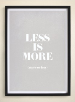 The Danish expression "lagom" embraces the idea that "less is more."